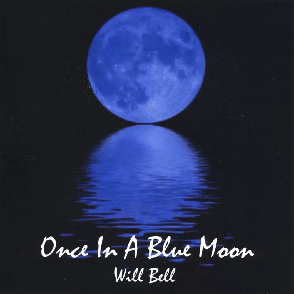 Once in a Blue Moon. Once in a Blue Moon идиома. Blue the Moon Автор. Moon Blue группа.