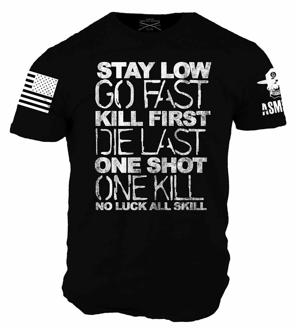 No luck all skill футболка в. One shot one Kill. Stay Low go fast Kill first die last one shot one Kill no luck just skill футболка. Футболки мужские go fast. Fast kill