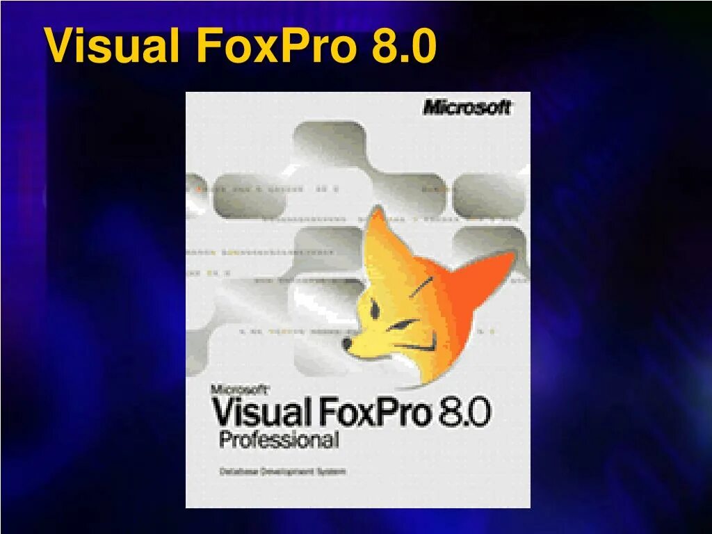 Visual FOXPRO. Microsoft FOXPRO. Программы на Visual FOXPRO. Презентация о Visual FOXPRO. Visual pro fox