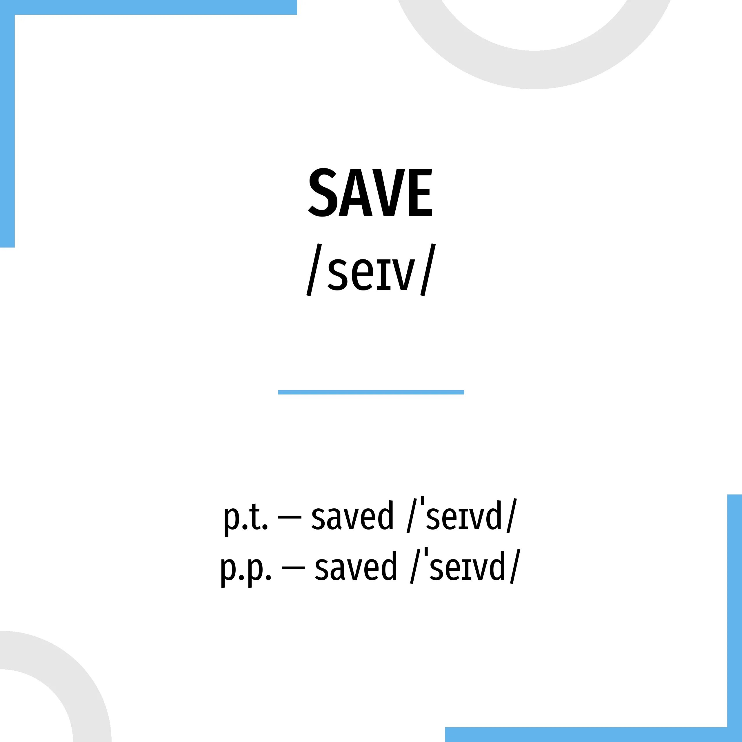 Save перевести. Save формы глагола. три формы глагола save. вторая форма глагола save. прошедшая форма глагола save.