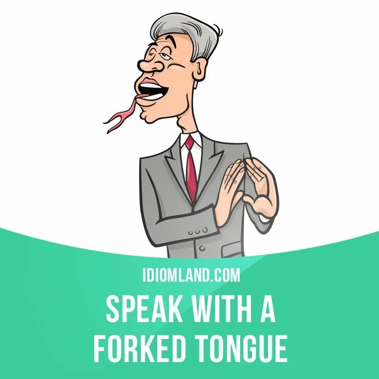 Speak idiom. Speak with a forked tongue. Speak with a forked tongue идиома. Speak idioms.