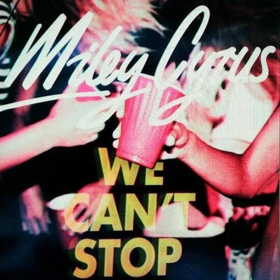 We can t move. Miley Cyrus we can't stop. Майли Сайрус can't stop. Майли Сайрус we cant stop. Майли Сайрус ви Кент стоп.