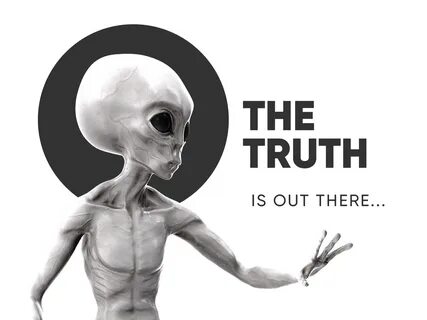 The truth isn t out there