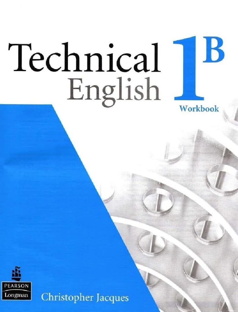 Workbook b1 answers. Technical english (david bonamy) учебник. technical english ответы. technical english 1 workbook. technical english 1b workbook ответы.