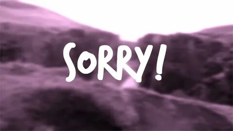 Just sorry