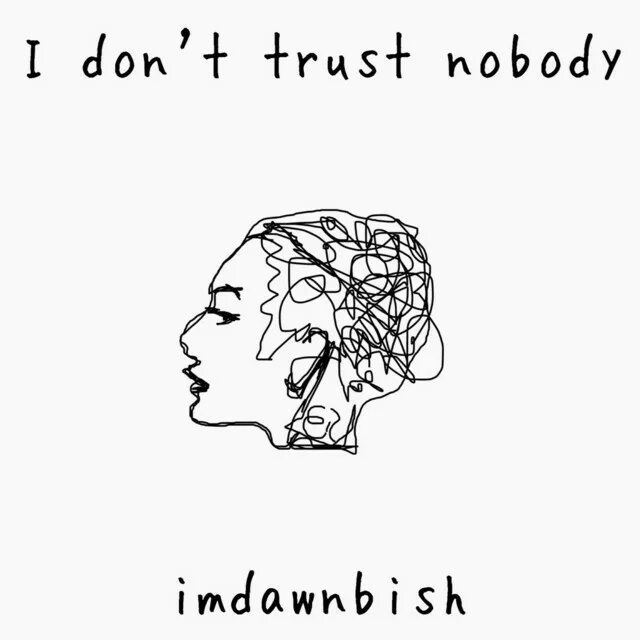 Don t trust песня. I don't Trust Nobody and Nobody Trust me. I don't Trust Nobody. Trust Nobody перевод. Trust Nobody текст.