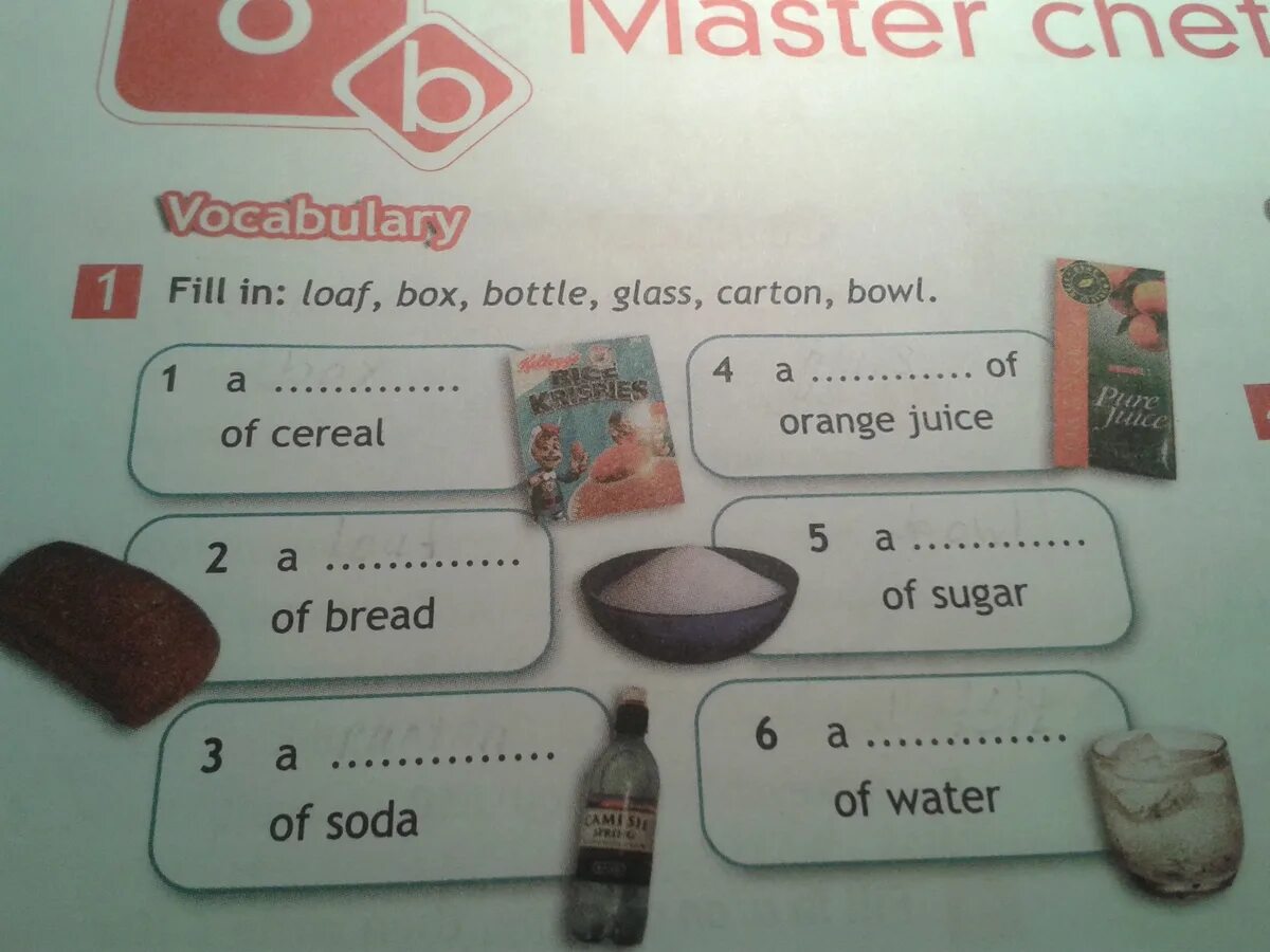 Loaf Box Bottle Glass carton Bowl. A carton of a Box of a Bowl of a Glass of a Packet of a Bottle of. Fill in Loaf Box Bottle Glass carton Bowl ответ. Fill in load Box Bottle Glass carton Bowl.