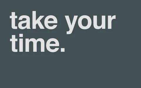 But it took your