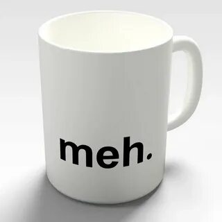 Meh