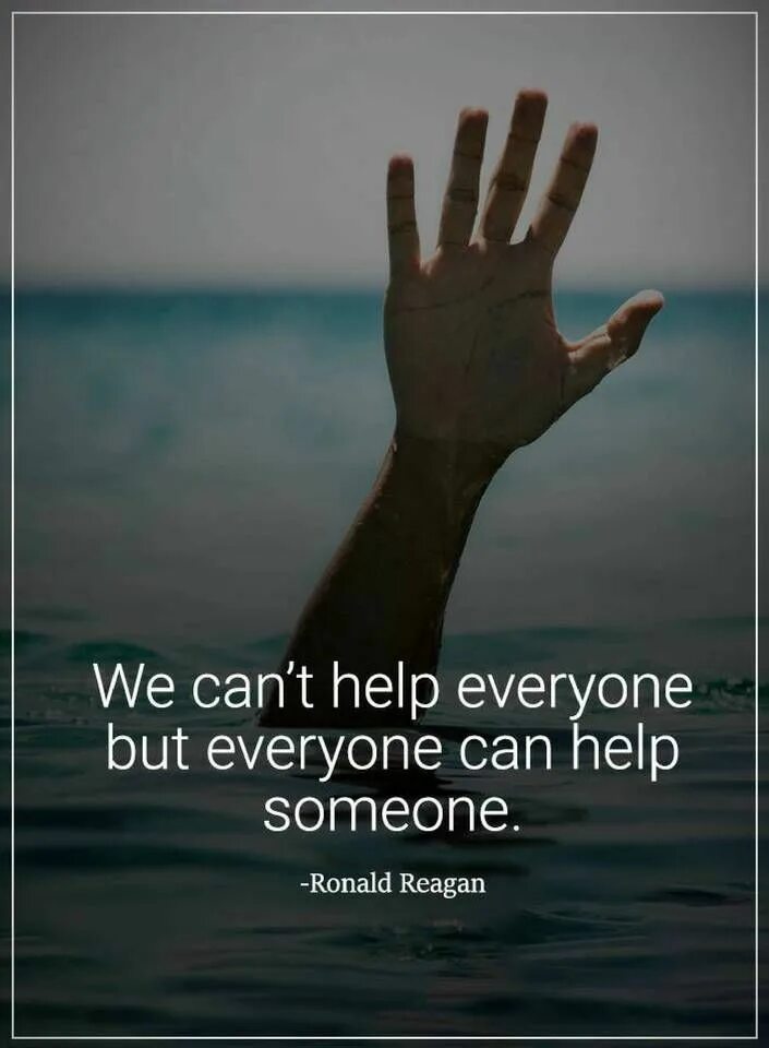 It is no help. Quotes about help. quotes about helping. but everyone. help someone.