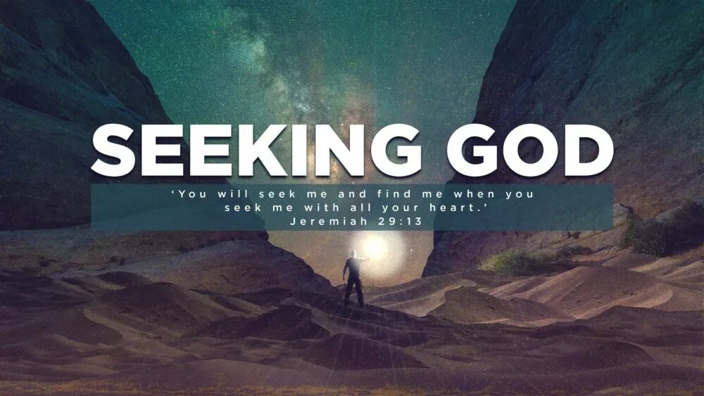 Seek time. Seek God. Seeking God. Seeking to. God Seeker.