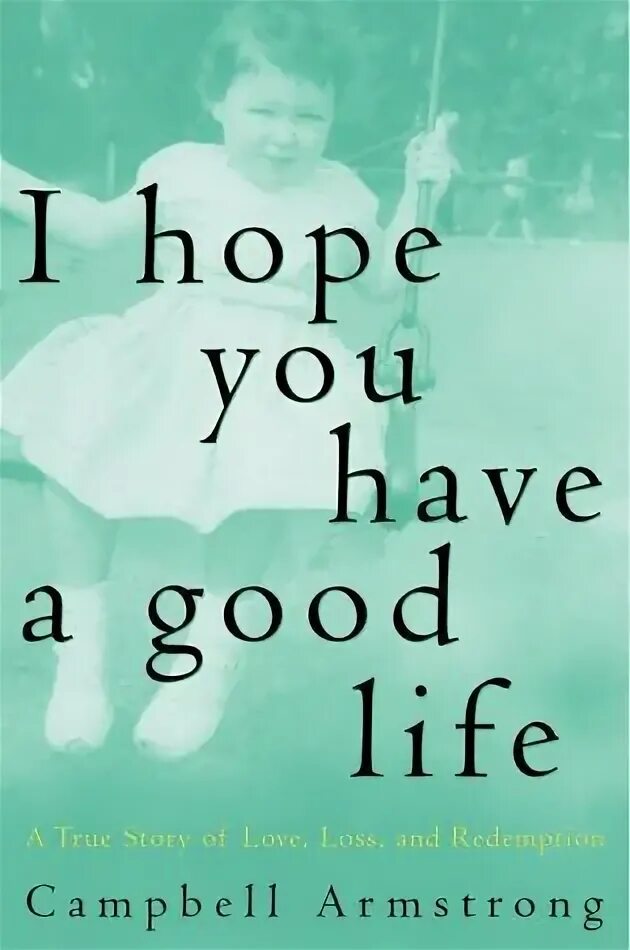 I hope you. Armstrong & Campbell. Life a good story шрифт. I have hope песня. Hope you having a good time