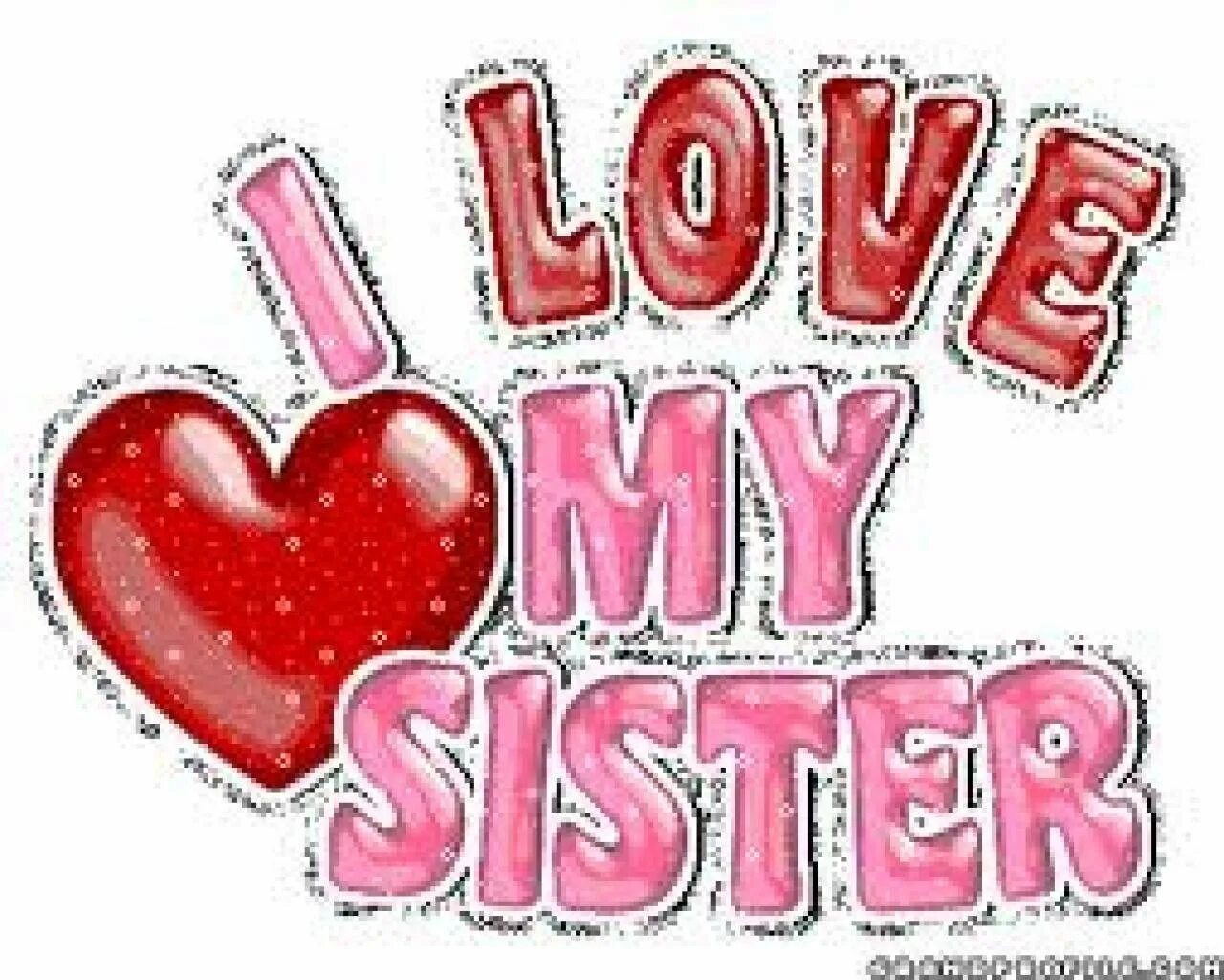 Люблю сестру. Я люблю тебя сестренка. Я люблю свою сестру. Я люблю сестру картинки.