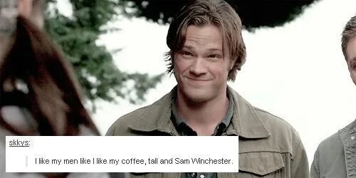 Man are like. Like man. i like men. i like that sam.