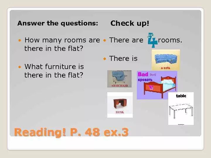 How many Rooms are there in your Flat. How many Rooms are there in your House. What is there in the Room. How many rooms are there