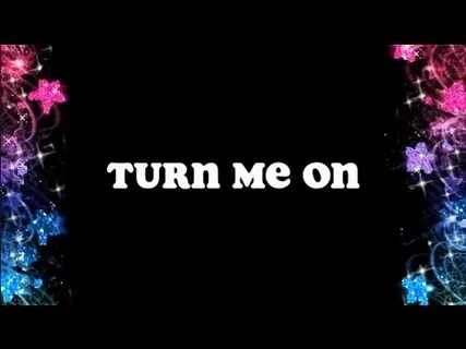 Turn me on turn me off