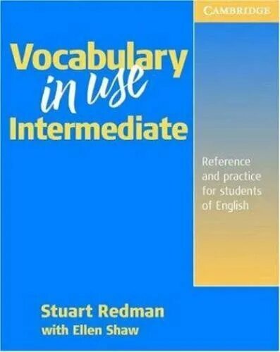 English Vocabulary in use Intermediate. Stuart Redman English Vocabulary in use. English Vocabulary in use pre-Intermediate and Intermediate Stuart Redman. Cambridge Vocabulary in use Upper Intermediate. Vocabulary in use intermediate ответы