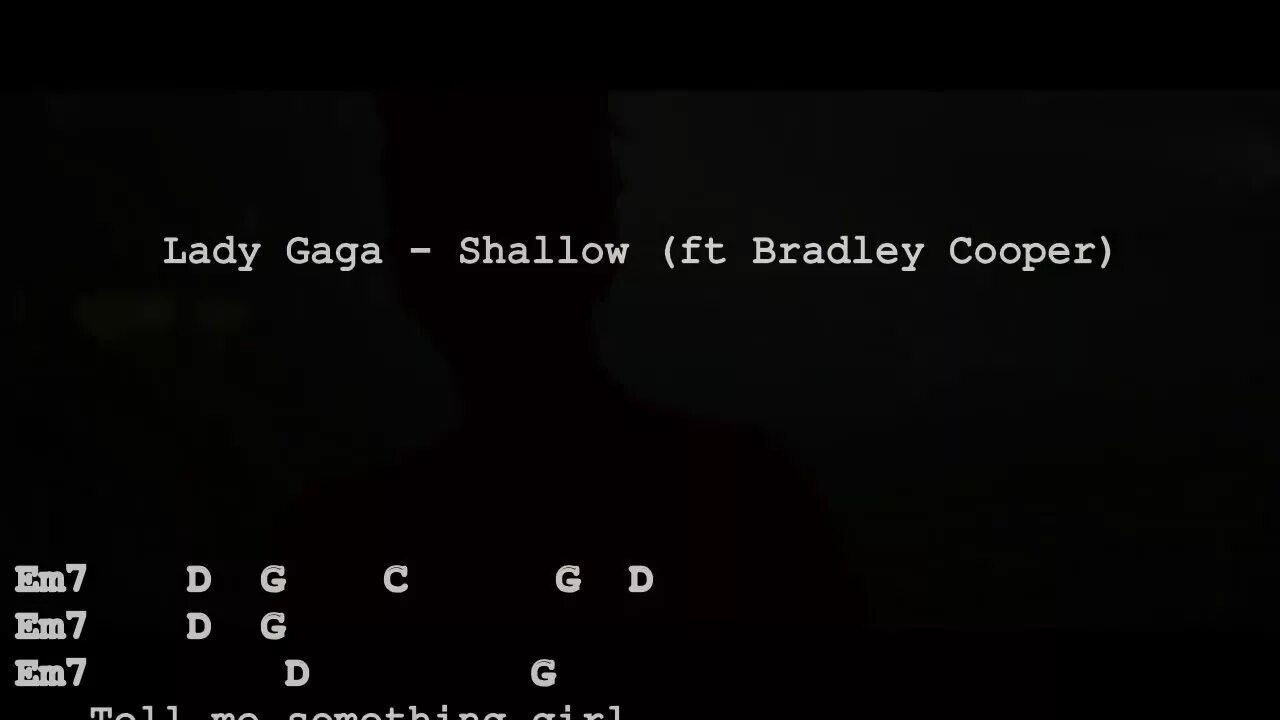 Lady gaga shallow chords. Shallow текст. Lady gaga bradley cooper shallow текст. Текст песни леди гага и брэдли. Lady gaga shallow lyric.