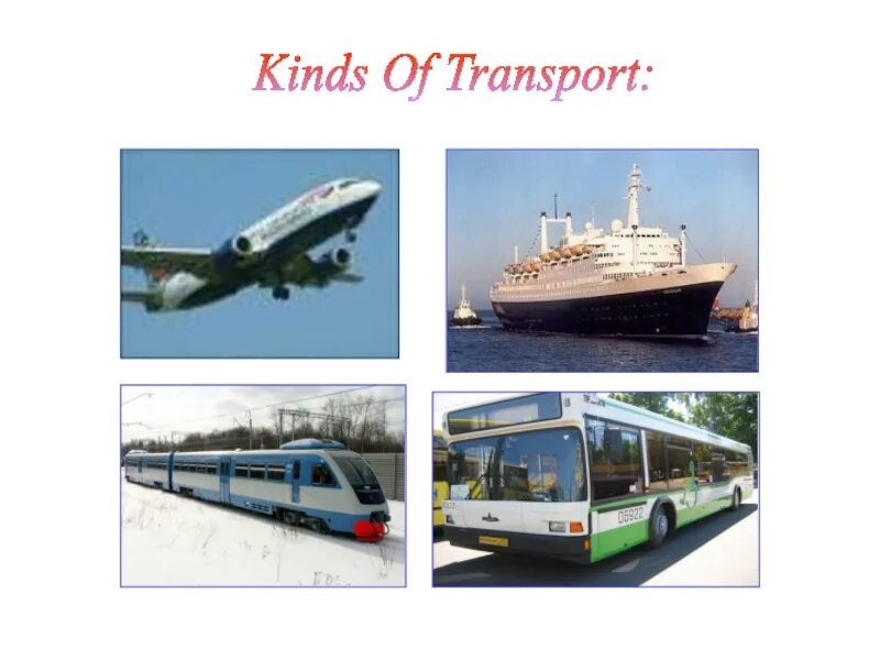 Транспорт на английском. Types of transport. Kinds of transport. Kinds of transport for Kids. Родной город село транспорт английский
