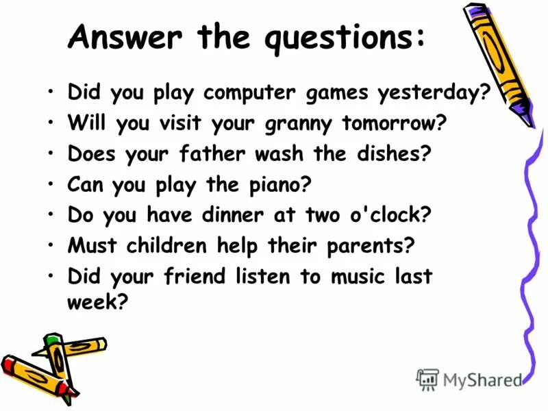 Last summer we visited have visited. L to play computer games yesterday. Last morning или yesterday morning. Отрицание listened. Глагол put в past simple.