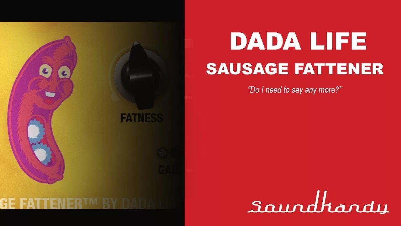 Саусаге фаттенер. Dada Life sausage Fattener. Sausage Fattener plugin.