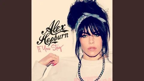 Песни alex hepburn