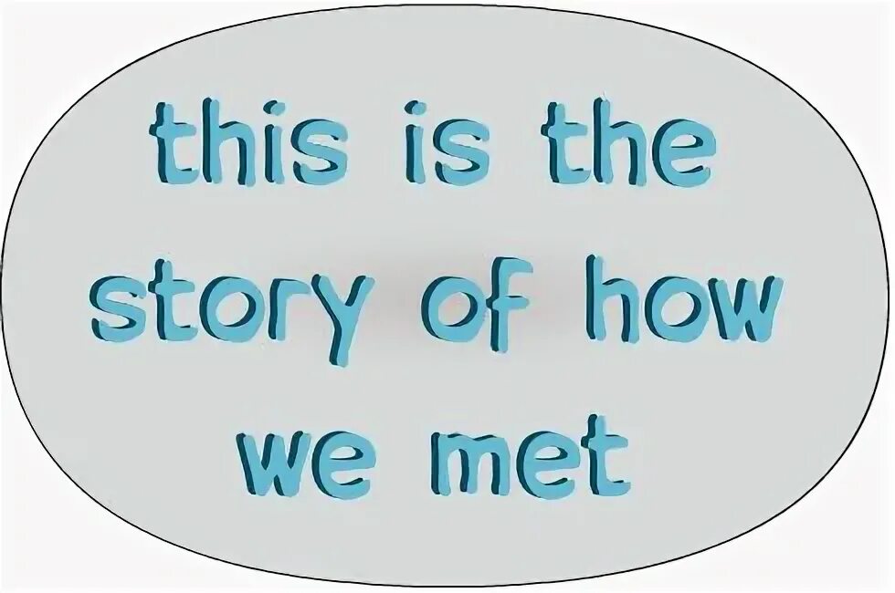 How they met. How we met.
