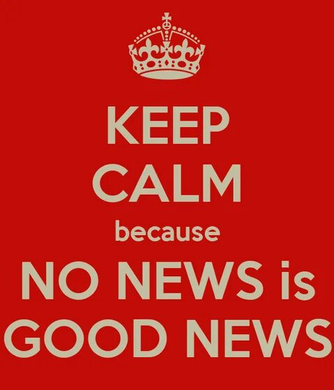 No News. No News is good News русский эквивалент. No News is good News. No News is good News картинки. Just good news