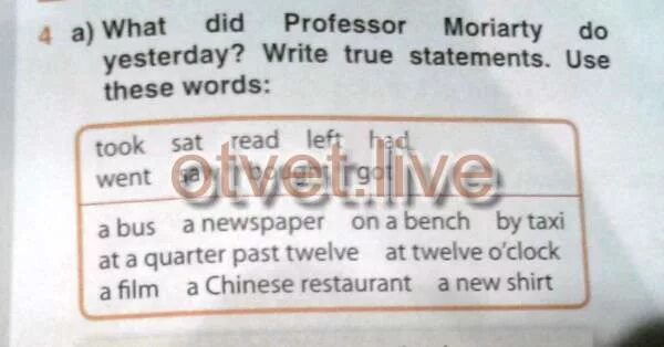 At twelve o clock the workers. What did professor moriarty do yesterday write true statements. what did professor moriarty do yesterday. what did professor moriarty do yesterday write true statements use these words. what did professor moriarty do yesterday write.