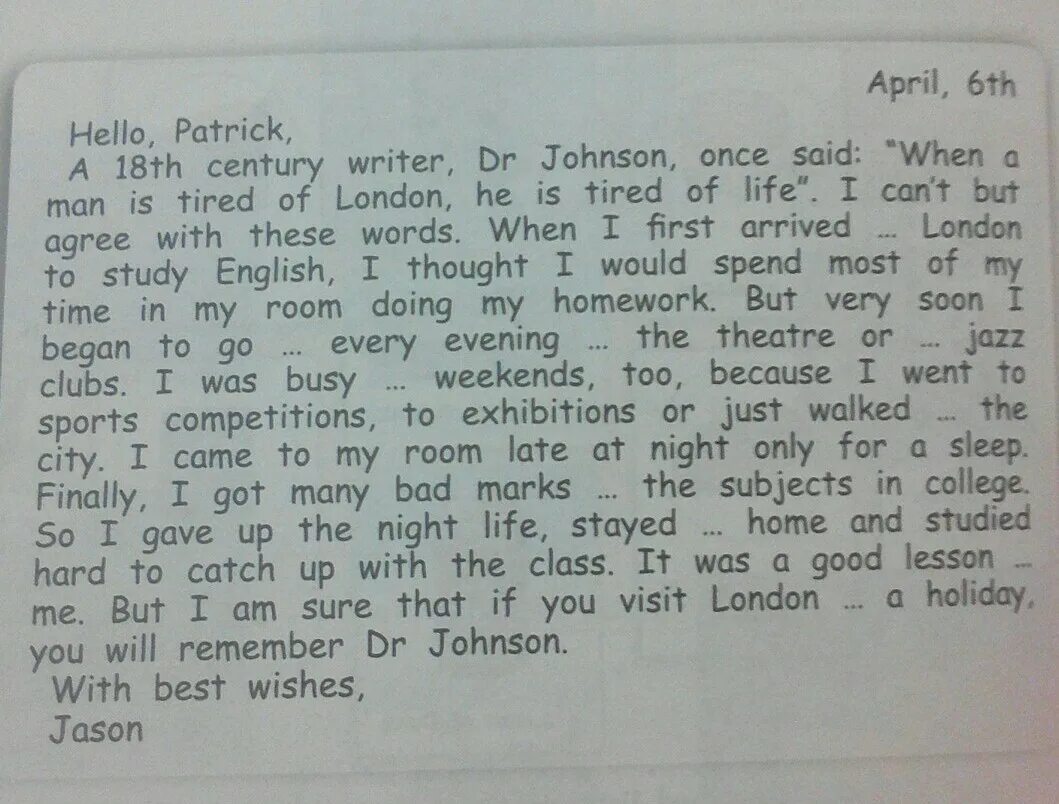 He said he is busy. Hello Patrick a 18th Century writer Dr Johnson once said. Hello Patrick a 18th Century writer Dr Johnson once said вставьте предлоги. Hello Patrick. Read the Letter which Patrick got from his friend and say why the Words of Dr Johnson are true..