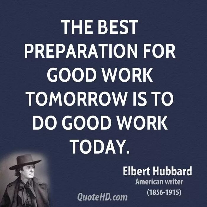 You can prepare better. Work quotes. Quotations about work. Quotes about hard work. Sayings about work.