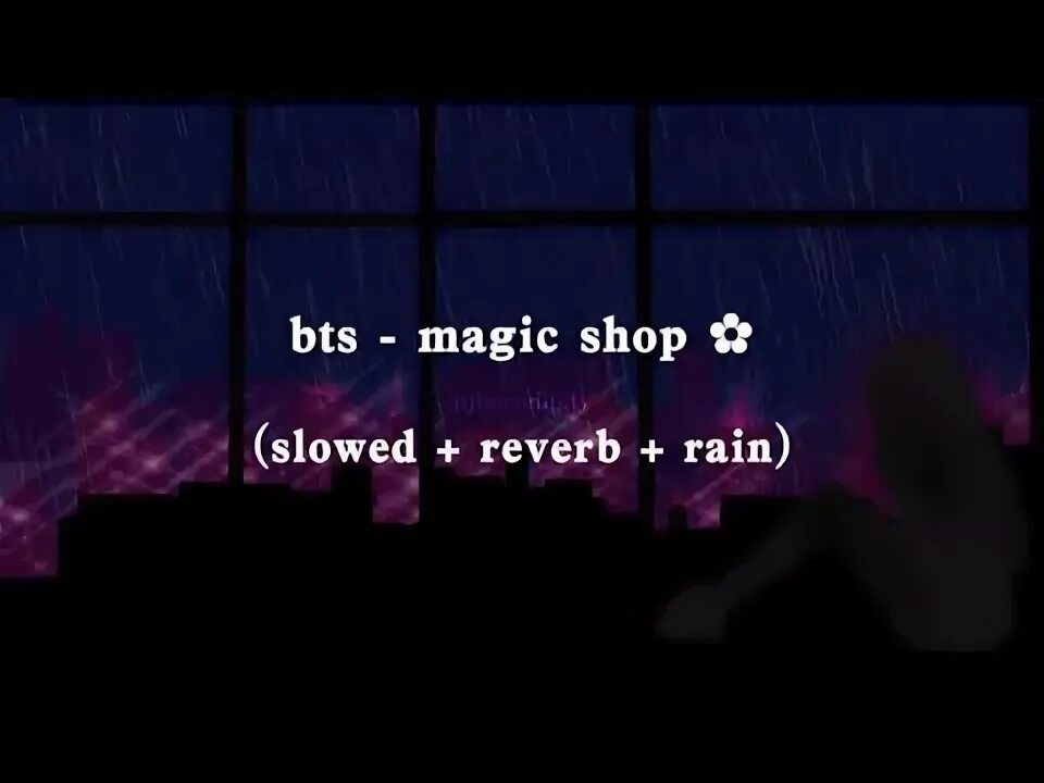 Magic shop BTS. Песня БТС Мэджик шоп. BTS Magic shop Japan. MOOG City Slowed Reverb+Rain. Slowed reverb rain