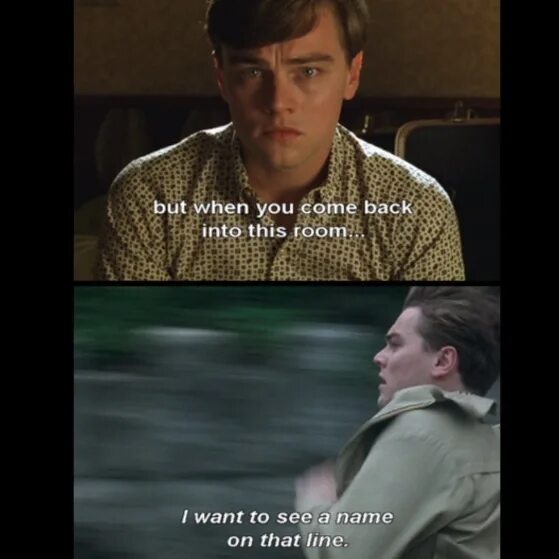 And if i could you coming. Catch me if you can quotes. catch me if you can memes. catch me if you can meme. when was catch me if you can written.