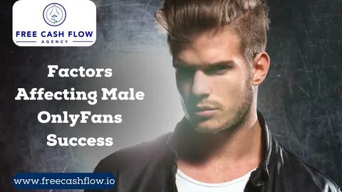 Factors Affecting Male OnlyFans Success - FreeCashFlow.io 2023