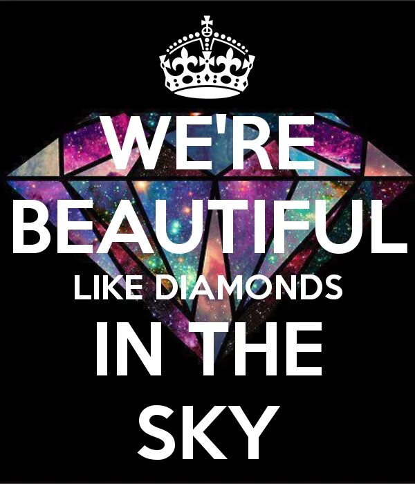 Beautiful like diamonds. Beautiful like Diamonds in the Sky. Shine Bright like a Diamond. Лайк Даймонд ин зе Скай. We re beautiful like Diamonds in the Sky тренд.