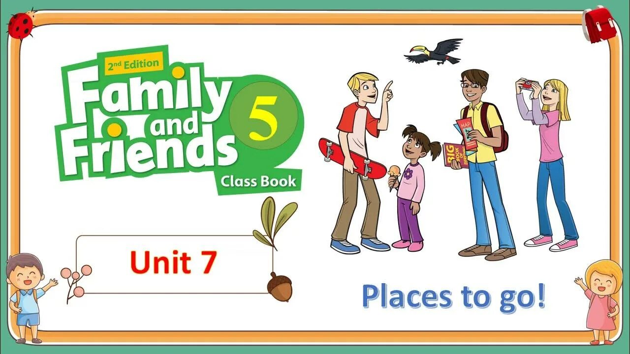 Places to go Family and friends 3. Family and friends 3 Unit 7. Places to go Family and friends 2. Family and friends 3 Unit 5. Family 2 unit 4