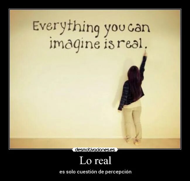 Everything you can imagine is real. Everything you can imagine. Everything you can imagine is real Picasso. You can everything. Can you imagine your