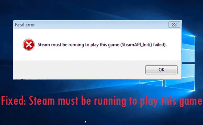 Steam must be Running to Play this game STEAMAPI_init failed. Ошибка unable to initialize STEAMAPI. Steam must be Running. Steam API init failed. Error could not access