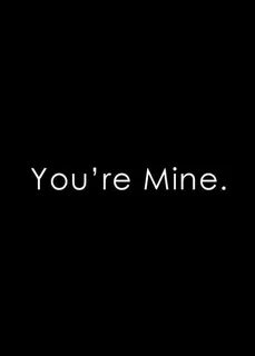 But you re not mine