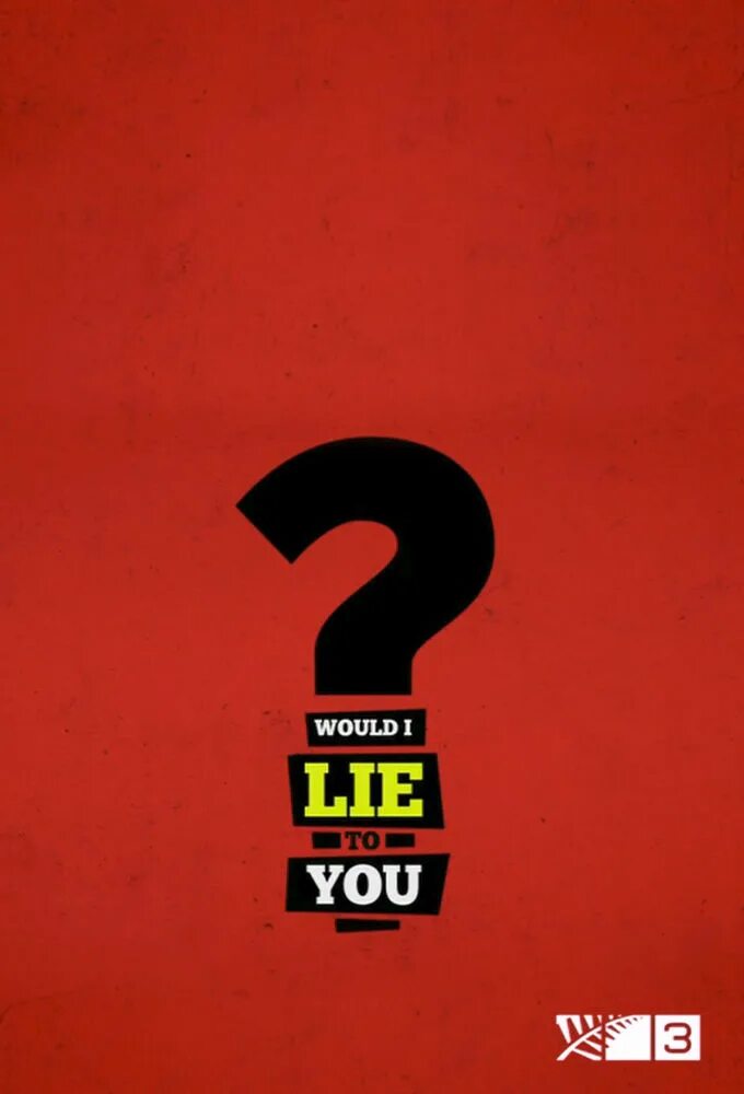 Would i lie to you. Would i lie to you show. байлен i lie. i lied.