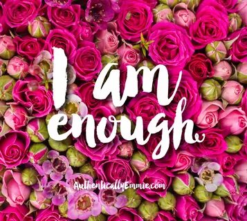 I am already enough
