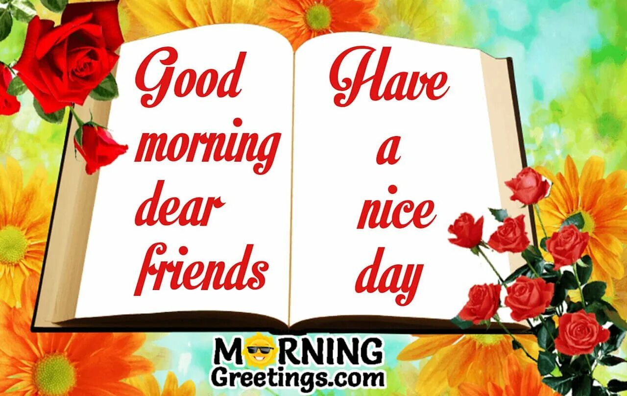 Dear friend good day. Good morning Dear friend. Good morning my Dear friend картинки. Good morning my friend have a nice Day. Students , have a nice Day картинки.