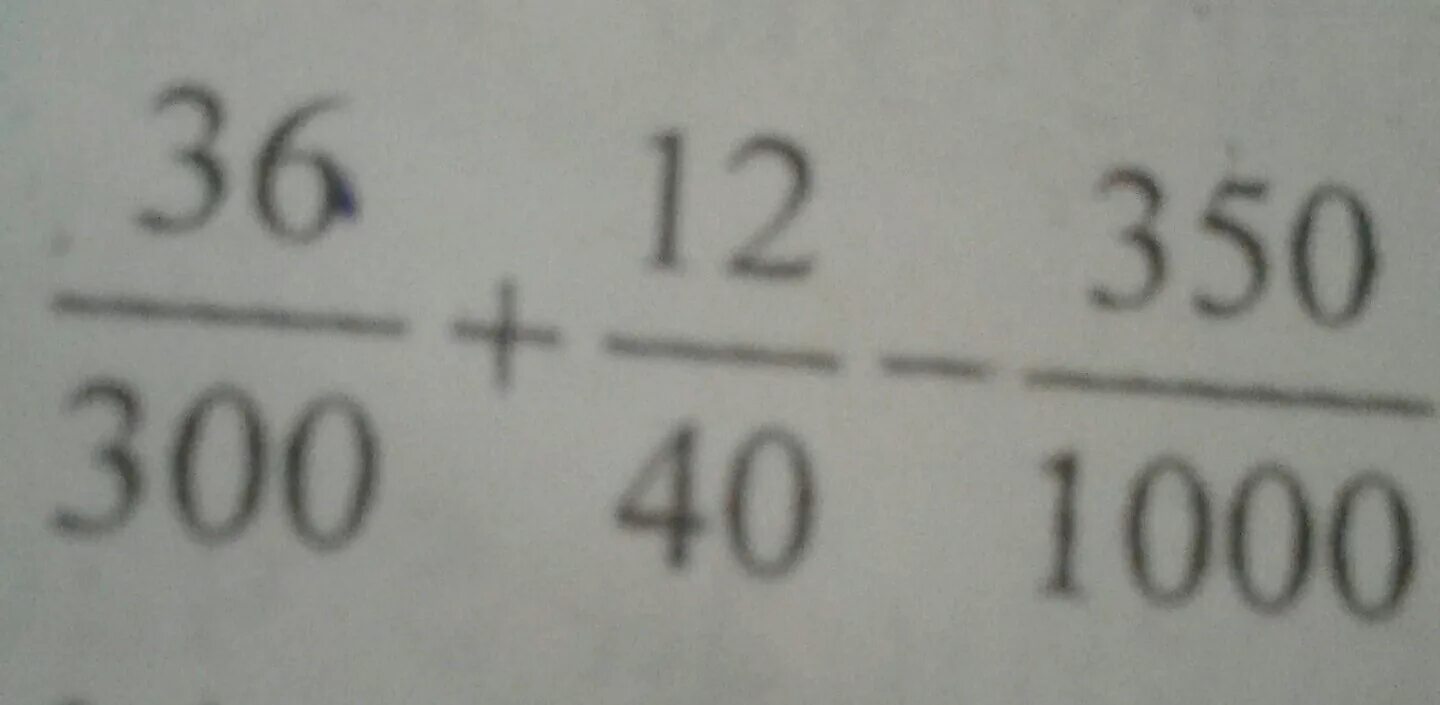 36/300+12/40-350/1000 Решение. 36 / 300 + 12/40-350 / 1000 Дробь. Номер 271 по математике 6 класс 36/300+12/40-350/1000. 12.300÷60. Найдите 40 от 12