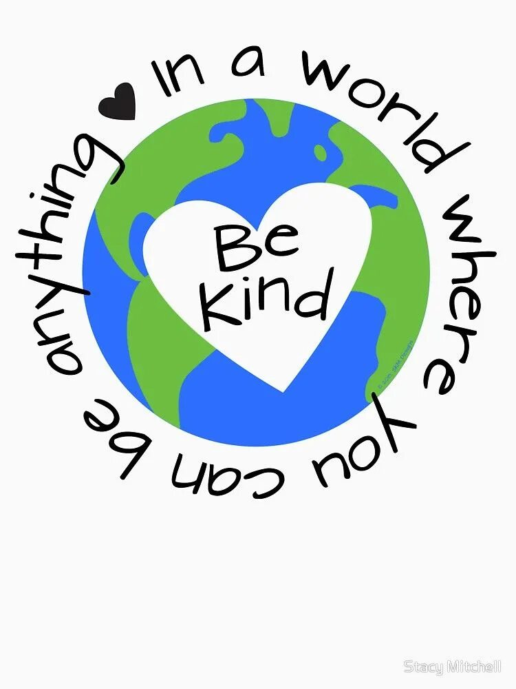 Be kind to the world. Be kind. Be kind картинка. World Kindness картинки. Save the World by Kindness.