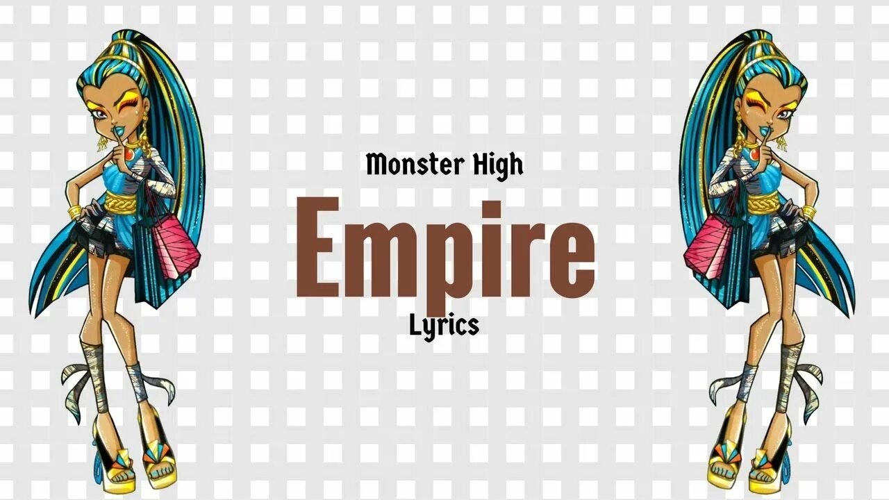 Нефера монстр Хай. Empire Monster High текст. Монстер Хай текст. Monster High песня.