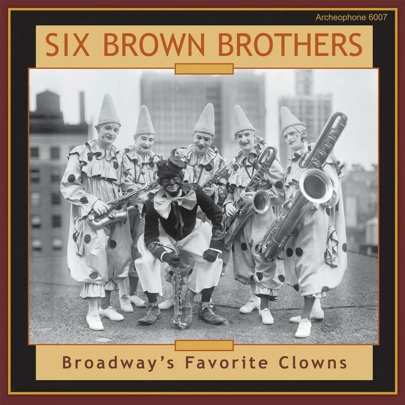 Six Brown brothers Band. Brothers Brown CD. Ragtime little Clowns. Brothers browning