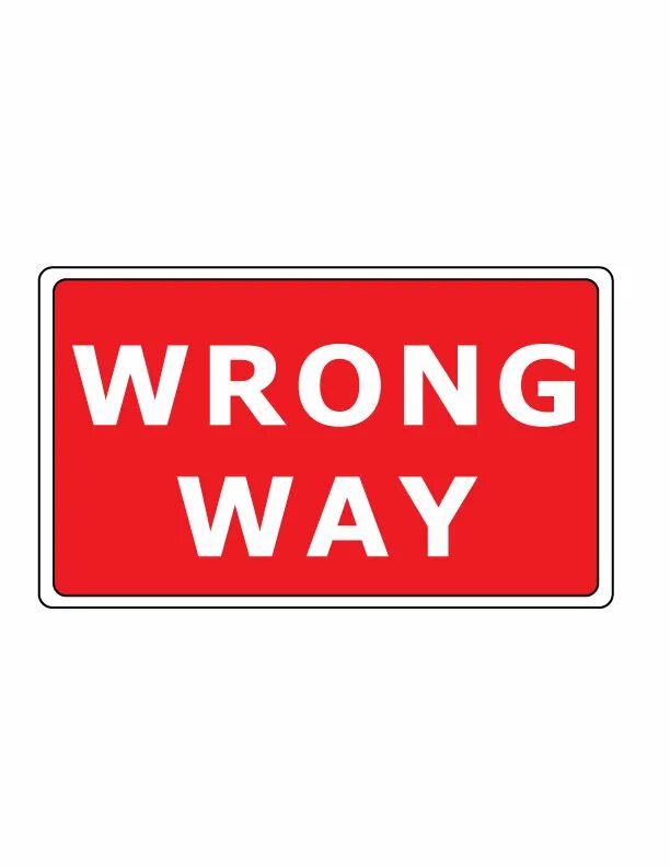 Way sign. Вронг. Wrong way. Wrong way перевод. Wrong way sign.