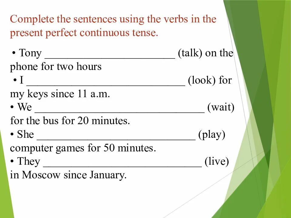 Complete the sentences using past continuous. Present perfect Continuous. Present perfect Continuous Tense. Present perfect present perfect Continuous. Present perfect Continuous sentences.