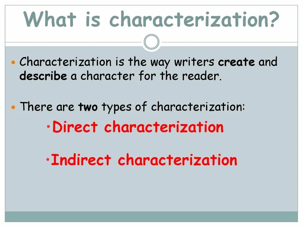 Is there a direct. Direct and indirect characterization. what is character �. types of characterization. means of characterization.