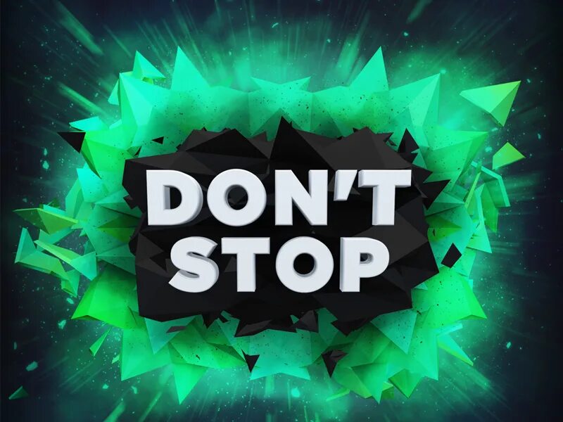 Geom don t stop. Don t stop. картинка don&#039;t stop. don&#039;t. стоп оригинал.